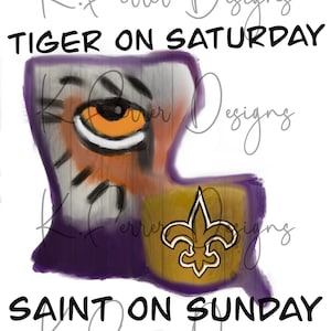Saint on sunday tiger on saturday- Louisiana state-png- DIGITAL FILE- Digital download