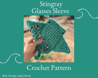 Stingray Crochet Pattern, Stingray Glasses Sleeve, Glasses Cover, Eyewear Sleeve, Bookish Gifts, Eyewear gifts, Glasses Accessories