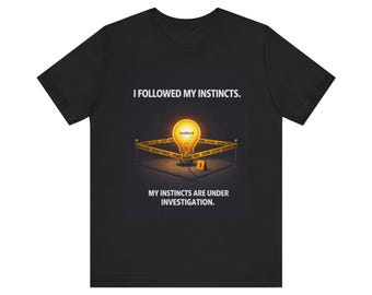 I Followed My Instincts Lightbulb Graphic Tee | Funny Investigation Quote