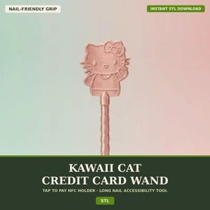 May include: A rose gold credit card wand featuring a Hello Kitty character head at the top and a textured handle. The image includes text reading NAIL-FRIENDLY GRIP, INSTANT STL DOWNLOAD, KAWAI CAT CREDIT CARD WAND, TAP TO PAY NFC HOLDER, and STL.