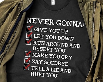 Rick Astley Shirt, Never gonna give you Up, Things Rick Would Never Do, 80s shirt, Rickroll, Rick Astley for President, Rick Astley Quotes