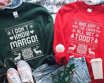 And Why Is The Carpet All Wet Todd? I Don't Know Margo!, National Lampoon's Christmas Vacation Todd And Margo Sweatshirt, Christmas Matching