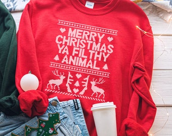 Merry Christmas Ya Filthy Animal Sweatshirt