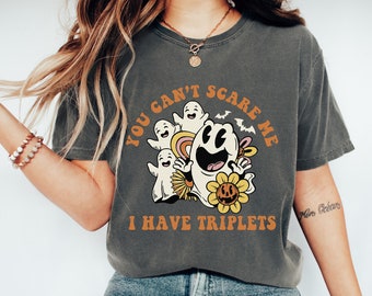 You Can't Scare Me I Have Drillinge Shirt, Drillinge Mama Shirt, Mutter von Drillingen, Comfort Colors Shirt, Gruselige Jahreszeit, Drillinge Papa Shirt