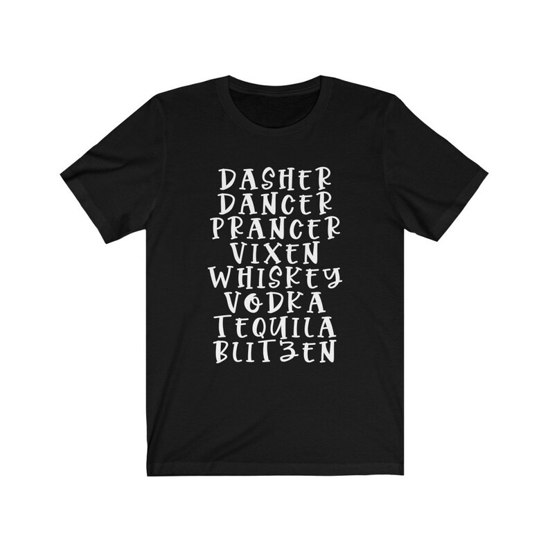 May include: Black t-shirt with white text listing the names of Santa's reindeer, followed by "Whiskey, Vodka, Tequila, Blitzen". The shirt has short sleeves and a crew neck.