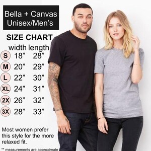 May include: A size chart for Bella + Canvas unisex t-shirts, with measurements in inches. The chart includes sizes S to 3X, with width and length dimensions. The image also shows a man and a woman wearing the t-shirts. The text states that most women prefer this style for a more relaxed fit.