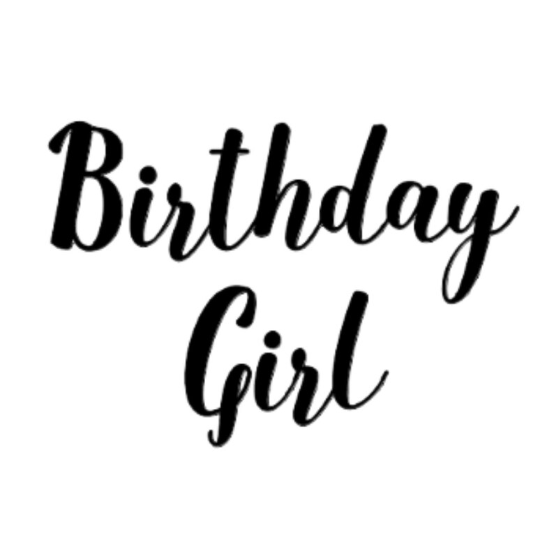 May include: Black cursive text on a white background reads "Birthday Girl". The words are in a stylish, flowing script, perfect for birthday decorations, cards, or apparel.