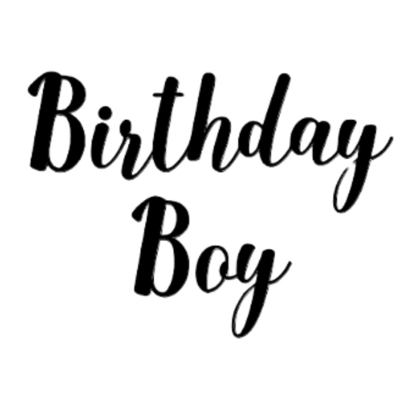 May include: Black cursive text on a white background reads "Birthday Boy". The words are in a stylish, flowing script, perfect for birthday decorations, cards, or party favors.