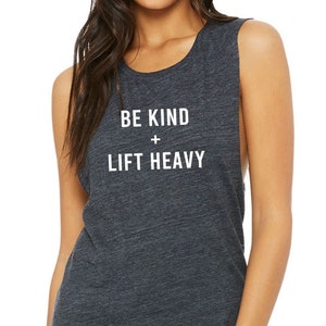 Be Kind and Lift Heavy Workout Shirt, Be Kind Shirt, Weightlifting Shirt, Workout Tank, Funny Gym Shirt, Gym Gift, Shirts With Sayings