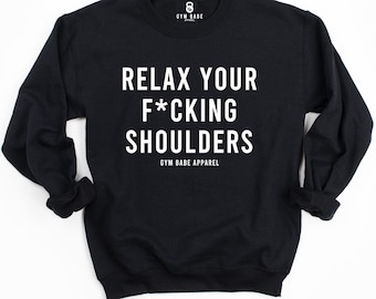 Gym Sweatshirt, Pilates Sweatshirt, Gym Pump Cover, Relax Your F*cking Shoulders, Pilates Gift Ideas, Pilates Instructor, Gym Clothes