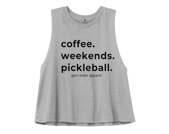 Pickleball Shirt. Pickleball Gifts, Coffee Weekends Pickleball Crop Top, Gym Shirts For Women, Workout Clothes, Funny Gym Shirt