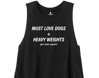 Women's Crop Top, Gym Crop Top, Workout Shirt For Women, Must Love Dogs and Heavy Weights, Funny Gym Shirt, Workout Clothes