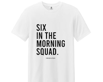 Gym Tshirt, Workout Shirts For Women, Gym Clothes For Women, Six In The Morning Squad Tshirt