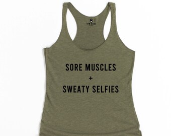 Cute workout tanks for the gym, gym shirts for the summer, cute workout tops, workout clothes, Sore Muscles and Sweaty Selfies, muscle tank