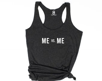 Gym Workout, Workout Tanks For Women, Workout Shirt, Workout Tank, Running Shirt, Yoga Shirt, Tank Top, Me vs. Me, Women's Shirts