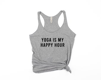 Yoga Shirt, Yoga Gifts, Yoga, Yoga Tank, Happy Hour, Yoga Is My Happy Hour, Yoga, Workout Tank, Women's Workout Tank, Gym Shirt, Fitness