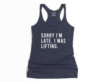 Workout Clothes For Women, Gym Clothes, Gym Workout, Workout Tanks For Women, Tank Tops For Women, Sorry I'm Late, I Was Lifting, Funny Tank