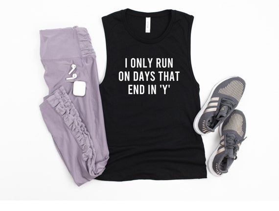 Running, Running Shirt, Running Tank, in Only Run on Days That End in Y, Workout  Tanks for Women, Muscle Tank Women, Funny Gym Tank -  Canada