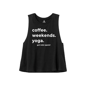 Yoga Tank For Women, Yoga Instructor, Yoga Gifts, Gym Crop Top, Coffee, Weekends, Yoga Cropped Tank