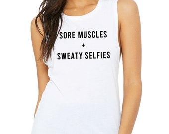 Cute Workout Shirts, Cute Gym Clothes, Gym Shirts With Funny Sayings, Sore Muscles and Sweaty Selfies, Gym Tank Tops, Workout Clothes