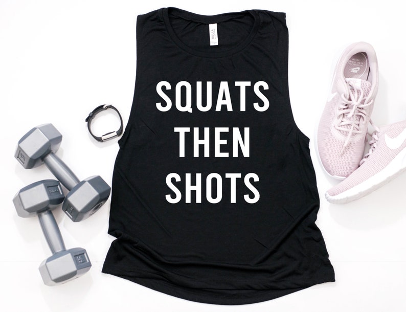 Funny Workout Tanks for Women Squats Then Shots Muscle Tank Etsy