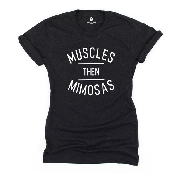 Gym Shirts With Funny Sayings, Workout Shirts For Women, Tshirt For The  Gym, Muscles Then Mimosas, Fitness, Exercise Shirt, Funny Gym Shirt