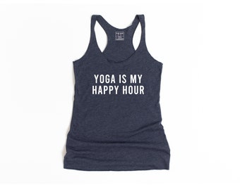 Workout Shirts, Workout Tanks For Women, Workout Clothes, Yoga Is My Happy Hour, Yoga Shirt, Yoga Tank, Yoga Top, Workout Tank