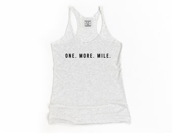 Running Shirt, Running Gifts, Workout Tank, Workout Shirts, Gym Shirt, One More Mile, Funny Workout Shirt, Running Tank For Woman, Workout