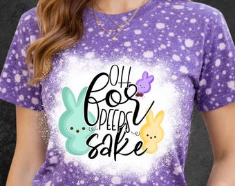 Oh For Peep’s Sake Tee | Funny Easter Shirt | Cute Spring Graphic