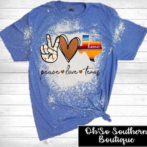 Peace Love Texas Bleached Shirt,  Peace shirt,   Brown heart  shirt,  Serape State of Texas shirt,   peace sign,