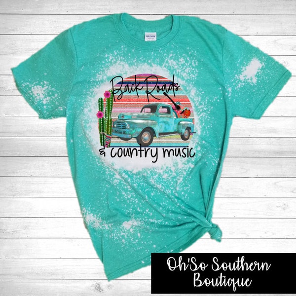 Back Roads and Country Music Bleached Shirt, Country Music Shirt, Country Song Shirt, Back Roads shirt, Back Roads and Country Music