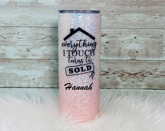 Personalized Everything I Touch Turns to Sold Glitter Tumbler w Nutrition Label, Realtor Gift, Real Estate Agent Gift, Other Colors Avail