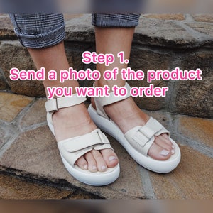 May include: Cream-colored sandals with adjustable straps and a thick white sole. The sandals are worn by a person. The text in the image says "Step 1. Send a photo of the product you want to order."