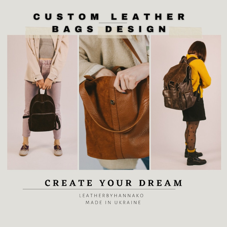 May include: Three different styles of custom leather bags. The bags are brown and black. The text on the image reads "CUSTOM LEATHER BAGS DESIGN" and "CREATE YOUR DREAM" with the company name "LEATHERBYHANNAKO" and "MADE IN UKRAINE".