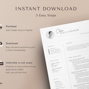 May include: A white resume template with a black and white photo of a woman at the top. The resume includes sections for contact information, summary, education, work experience, and skills. The text "INSTANT DOWNLOAD" is at the top of the page, and the text "3 Easy Steps" is below it. The text "Purchase with Credit Card or PayPal" is below that. The text "Download Etsy will send resume to your e-mail immediately" is below that. The text "Interview is not scary Practice in front of the mirror, grab some coffee and you will do this!" is below that.