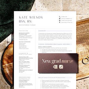 May include: A resume for Kate Wilson, BSN, RN, Registered Nurse. The document includes education, relevant coursework, licenses, certifications, professional memberships, and a summary of experience. The resume also features the text "New grad nurse".