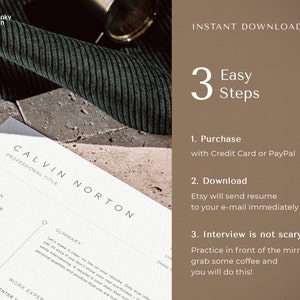 May include: A white resume template with the name Calvin Norton at the top. The resume is on a brown textured surface with a pair of sunglasses in the background. The text "Instant Download" and "3 Easy Steps" is on the right side of the image. The steps are: 1. Purchase with Credit Card or PayPal, 2. Download Etsy will send resume to your e-mail immediately, 3. Interview is not scary Practice in front of the mirror, grab some coffee and you will do this!"
