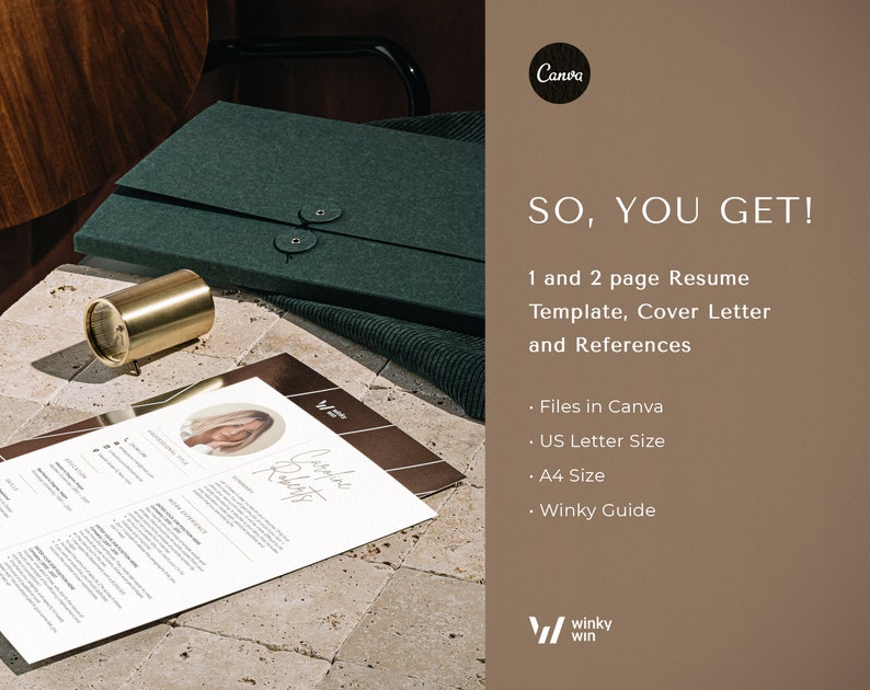 May include: A green folder with two buttons, a gold cylinder, and a white resume template with the text "Winky Win" and "Caroline Roberts". The text "SO, YOU GET!" is displayed in brown text on a tan background. The text below reads "1 and 2 page Resume Template, Cover Letter and References" and lists "Files in Canva, US Letter Size, A4 Size, Winky Guide".