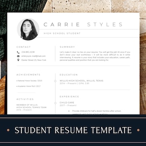 May include: A black and white student resume template with a headshot of a woman. The resume includes contact information, a summary, achievements, education, activities, and experience. The text on the resume reads "Carrie Styles, High School Student, Contact, Summary, Achievements, Education, Activities, Experience, Member of Willis High School Tennis Team, 2016-Present, Child Care, 2017-Present, Student Resume Template".