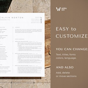 May include: A resume template with the text "CALVIN NORTON" at the top, followed by "PROFESSIONAL TITLE". The template includes sections for education, work experience, skills, and extra. The text "EASY to CUSTOMIZE" is at the bottom of the page, along with the text "YOU CAN CHANGE: Text, titles, fonts colors, language." and "AND ALSO Add, delete or move sections".