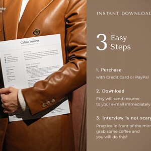 May include: A digital resume template with the text "Celine Anders" at the top. The image shows a person holding the resume template in their hand. The text "INSTANT DOWNLOAD" and "3 Easy Steps" is displayed on the right side of the image. The steps include "Purchase with Credit Card or PayPal", "Download Etsy will send resume to your e-mail immediately", and "Interview is not scary Practice in front of the mirror, grab some coffee and you will do this!"