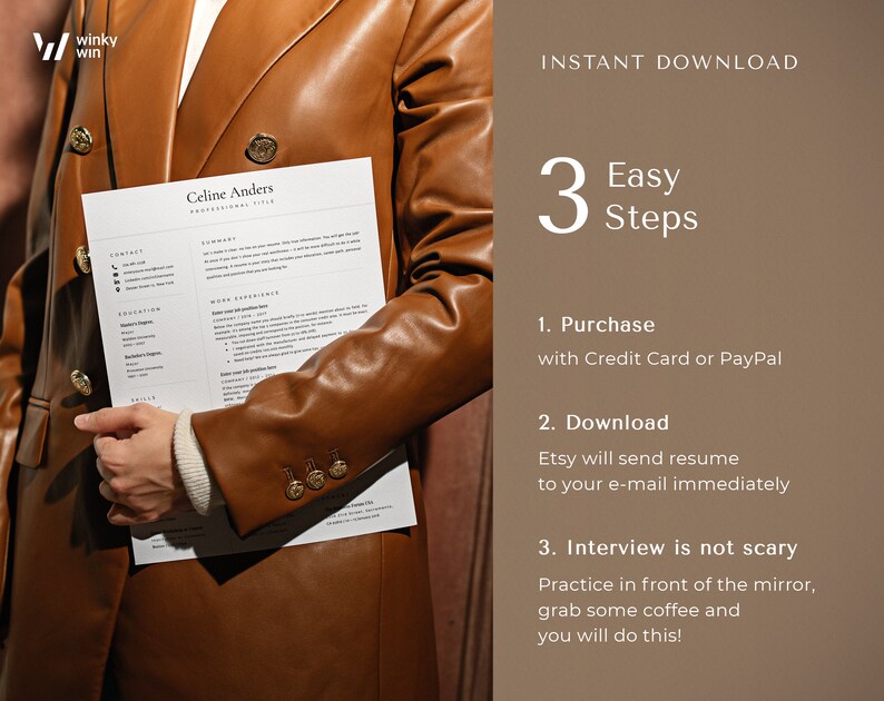 May include: A digital resume template with the text "Celine Anders" at the top. The image shows a person holding the resume template in their hand. The text "INSTANT DOWNLOAD" and "3 Easy Steps" is displayed on the right side of the image. The steps include "Purchase with Credit Card or PayPal", "Download Etsy will send resume to your e-mail immediately", and "Interview is not scary Practice in front of the mirror, grab some coffee and you will do this!"