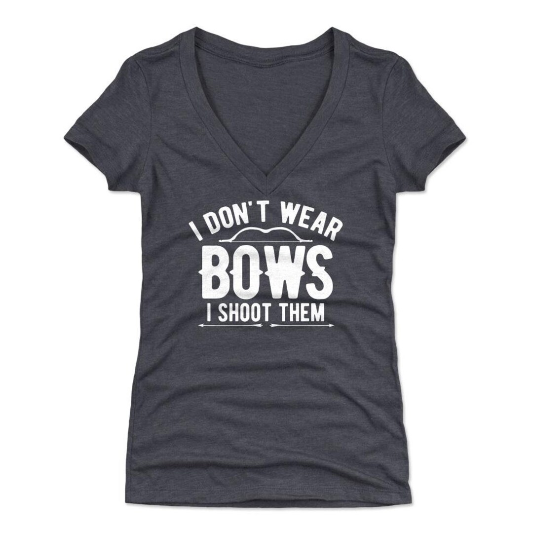 Funny Hunting Women's Vneck Tshirt Funny Outdoors I Dont Wear Bows I