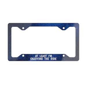 Grateful Dead License Plate Frame – Hell In A Bucket At Least I’m Enjoying the Ride – Metal Car Accessory – Deadhead Auto Gift