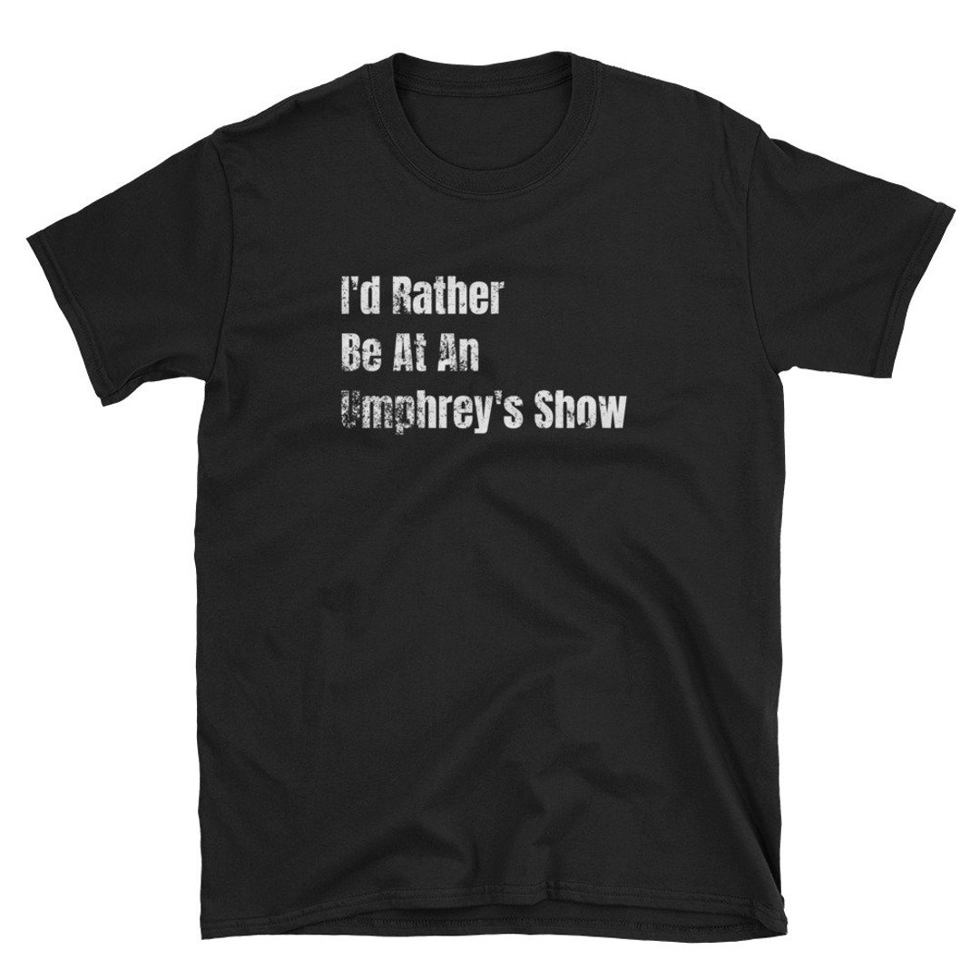 Umphrey's Mcgee / I'd Rather Be at an Umphrey's Show Tshirt Etsy