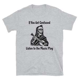 Grateful Dead Franklin’s Tower T-Shirt – If You Get Confused Lyric Tee – Skeleton Playing Guitar Graphic Shirt – Jam Band Music Gift