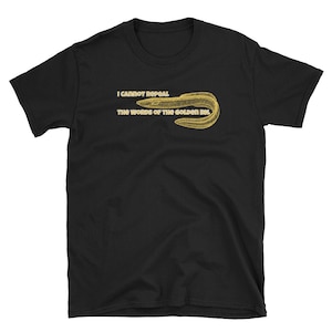 Ween Golden Eel T-Shirt – I Cannot Repeal the Words Lyric Tee – Vintage Style Ween Song Shirt – Funny Jam Band Fan Gift