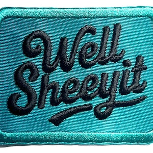 Well Sheeyit - embroidered patch