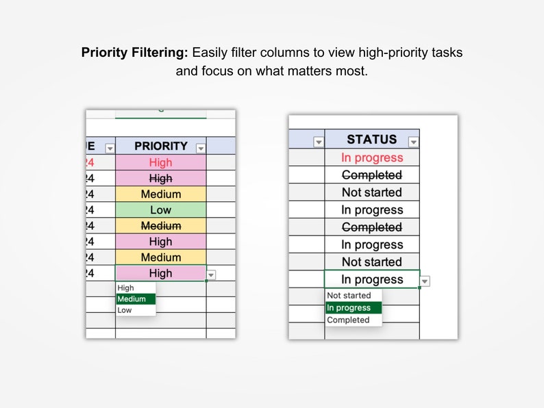 May include: A screenshot of a spreadsheet program showing two columns with drop-down menus. The first column is labeled "PRIORITY" and the second column is labeled "STATUS". The drop-down menus in the "PRIORITY" column show the options "High", "Medium", and "Low". The drop-down menus in the "STATUS" column show the options "In progress", "Completed", and "Not started".
