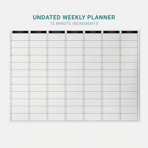 May include: A black and white weekly planner with 15-minute increments. The planner has a grid layout with days of the week labeled at the top and time slots marked in 15-minute intervals.